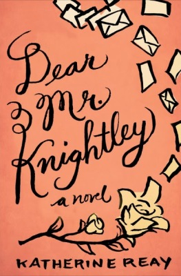 Dear Mr. Knightly by Katherine Reay ~ A Review